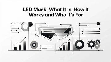 Professional header image for educational tutorial: LED Mask: What It Is, How It Works and Who It's For